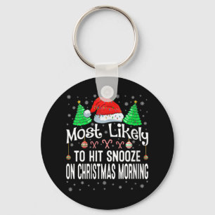 Womens Most Likely To Hit Snooze On Christmas Morn Keychain