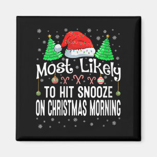Womens Most Likely To Hit Snooze On Christmas Morn Magnet