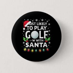 Womens Most Likely To Play Golf With Santa Family  2 Inch Round Button