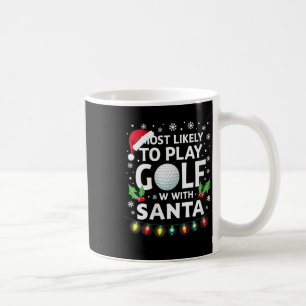 Womens Most Likely To Play Golf With Santa Family Coffee Mug