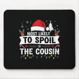 Womens Most Likely To Sil The Cousin Christmas Par Mouse Pad