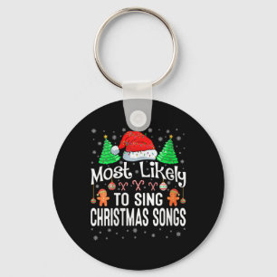 Womens Most Likely To Sing Christmas Songs Christm Keychain