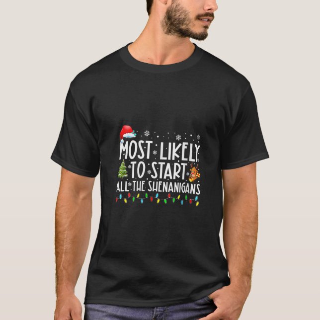 Womens Most Likely To Start All The Shenanigans Fa T-Shirt (Front)