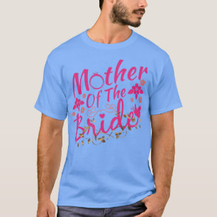 Womens Mother of the Bride Cute Wedding Bridal Par T-Shirt