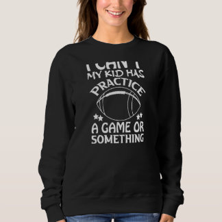 Womens Mother's Day Mom My Kid Has Practice Sweatshirt
