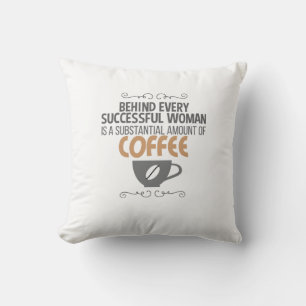 Womens Motivational Behind Every Woman Is Coffee Throw Pillow