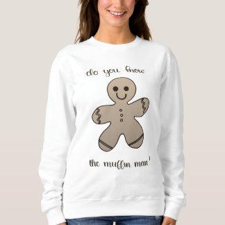 Women's muffin man sweat shirt