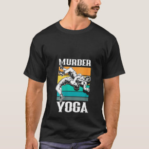 Womens Murder Yoga Funny Retro Vintage Wrestler Wr T-Shirt