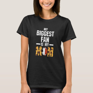 Womens My biggest fan is my mom Ball mom T-Shirt