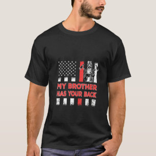 Womens My Brother Has Your Back Proud Firefighter  T-Shirt