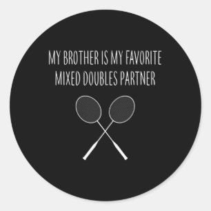 Womens My Brother Is My Favourite Mixed Doubles Pa Classic Round Sticker