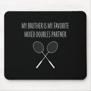 Womens My Brother Is My Favourite Mixed Doubles Pa Mouse Pad