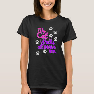 Womens My Cat Walks all over me Graphic T-Shirt