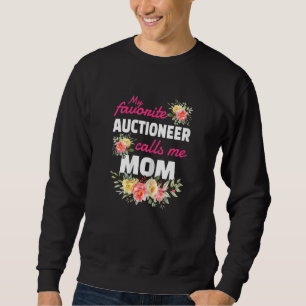 Womens My Favorite Auctioneer Calls Me Mom Sweatshirt