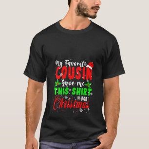Womens My Favorite Cousin Gave Me This  Christmas  T-Shirt