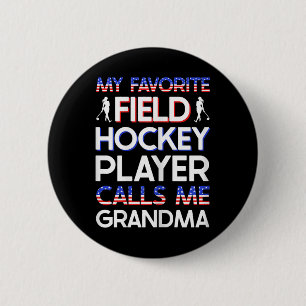 Womens My Favorite Field Hockey Player Calls Me Gr 2 Inch Round Button