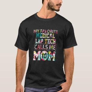 Womens My Favorite Medical Lap Tech Calls Me Mom M T-Shirt