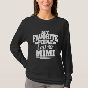 Womens My Favorite People Call Me Mimi Funny T-Shirt