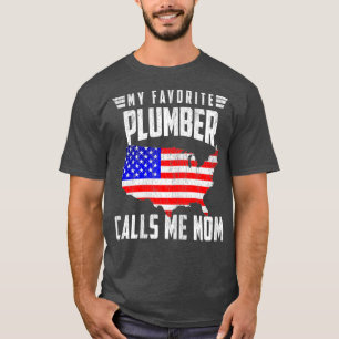 Womens My Favorite Plumber Calls Me Mom USA Flag T-Shirt