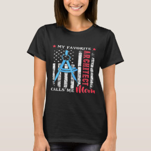 Womens My Favourite Architect Calls Me Mom Usa Fla T-Shirt