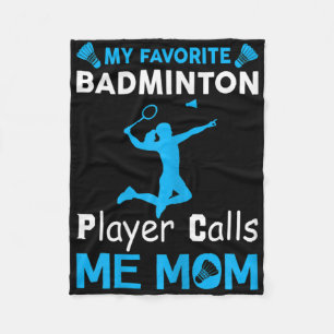 Womens My Favourite Badminton Player Calls Me Mom Fleece Blanket