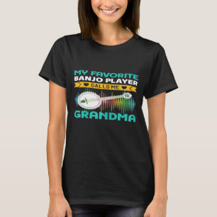 Womens My Favourite Banjo Player Calls Me Grandma  T-Shirt
