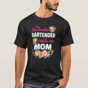 Womens My Favourite Bartender Calls Me Mom T-Shirt