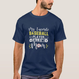 Womens My Favourite Baseball Player Calls Me Mom F T-Shirt