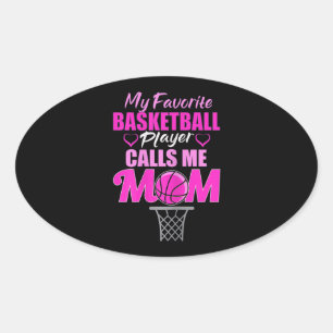 Womens My Favourite Basketball Player Calls Me Mom Oval Sticker