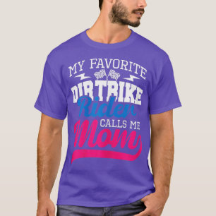 Womens My Favourite Dirt Bike Rider Calls Me Mom T-Shirt