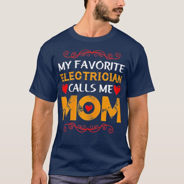 Womens My favourite electrician calls me mom mom T-Shirt (Front)