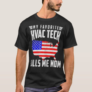 Womens My Favourite HVAC Tech Calls Me Mom USA Ame T-Shirt