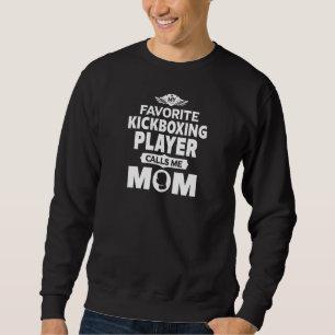 Womens My Favourite Kickboxing Player Calls Me Mom Sweatshirt