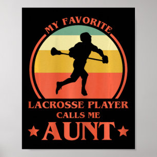 Womens My Favourite Lacrosse Player Calls Me Aunt Poster