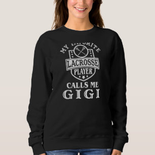 Womens My Favourite Lacrosse Player Calls Me Gigi Sweatshirt
