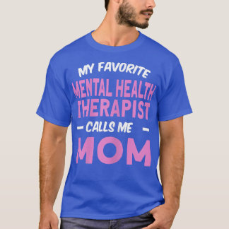 Womens My Favourite Mental Health Therapist Calls T-Shirt