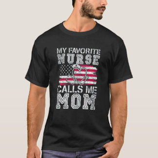 Womens My Favourite Nurse Calls Me Mom Mothers Day T-Shirt