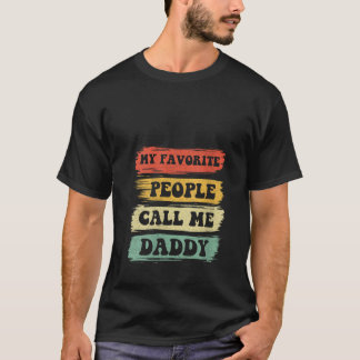 Womens My Favourite People Call Me Daddy Vintage F T-Shirt