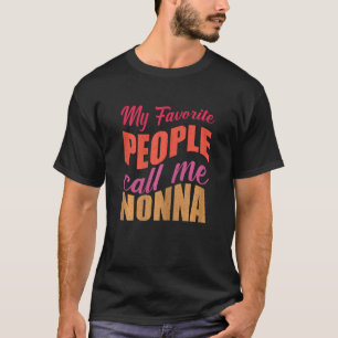 Womens My Favourite People Call Me Nonna Mom Cute  T-Shirt