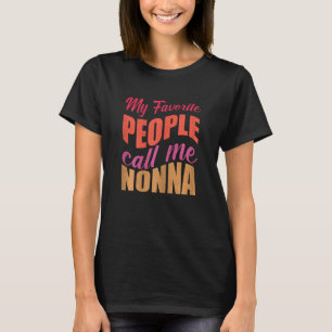 Womens My Favourite People Call Me Nonna Mom Cute T-Shirt