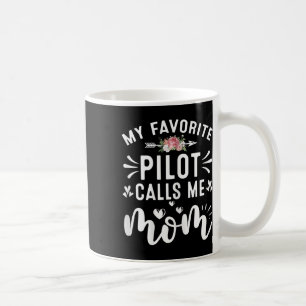 Womens My Favourite Pilot Calls Me Mom Proud Pilot Coffee Mug