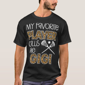 Womens My Favourite player calls me Gigi Lacrosse T-Shirt