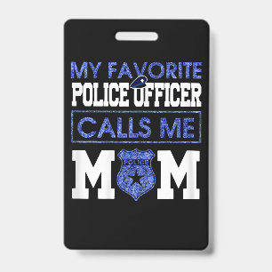 Womens My Favourite Police Officer Calls Me Mom Badge