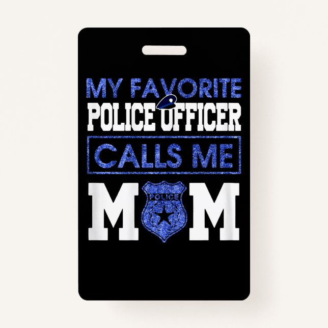 Womens My Favourite Police Officer Calls Me Mom Badge (Front)