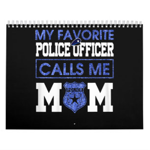 Womens My Favourite Police Officer Calls Me Mom Calendar
