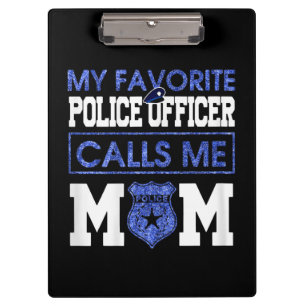 Womens My Favourite Police Officer Calls Me Mom Clipboard