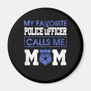 Womens My Favourite Police Officer Calls Me Mom Magnet