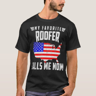 Womens My Favourite Roofer Calls Me Mom USA Americ T-Shirt