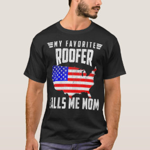 Womens My Favourite Roofer Calls Me Mom USA Americ T-Shirt