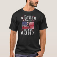 Womens My Favourite Soccer Player Calls Me Aunt Mo